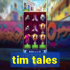 tim tales